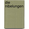 Die Nibelungen door Hebbel Friedrich