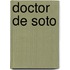 Doctor De Soto