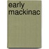 Early Mackinac