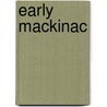 Early Mackinac by Meade Creighton Williams