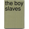 The Boy Slaves door Richard Henry Stoddard