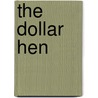 The Dollar Hen door Milo M. Hastings