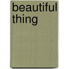 Beautiful Thing door Sonia Faleiro