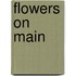 Flowers on Main