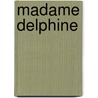 Madame Delphine door George Washington Cable