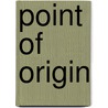 Point of Origin door Patricia Cormwell
