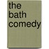 The Bath Comedy