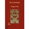 The Gold Sickle by Eug ne Sue