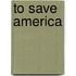 To Save America