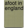 Afoot in England door W. Hudson