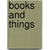 Books And Things by G.S. Street