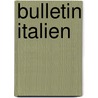 Bulletin Italien door Anonymous