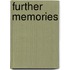 Further Memories