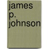 James P. Johnson door Scott E. Brown