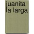 Juanita La Larga