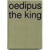 Oedipus The King by Sophocles