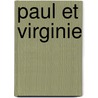 Paul Et Virginie door Bernardin De Saint-Pierr�