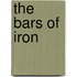 The Bars of Iron