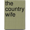 The Country Wife by William Wycherley