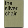 The Silver Chair by Clive Staples Lewis