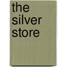 The Silver Store by Sabine Baring Gould