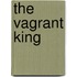 The Vagrant King