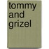Tommy And Grizel