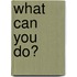 What Can You Do?
