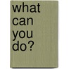 What Can You Do? by Sharon Coan