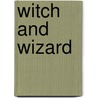 Witch and Wizard by Jill Dembowski