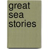 Great Sea Stories door Joseph Louis French