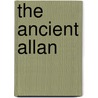 The Ancient Allan door Henry Rider Haggard
