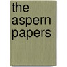 The Aspern Papers by Henry James