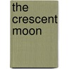 The Crescent Moon by Tagore Rabindranath