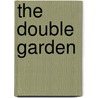 The Double Garden by Maurice Maeterlinck