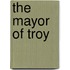 The Mayor Of Troy