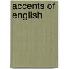 Accents Of English door John C. Wells