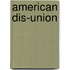American Dis-Union