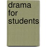 Drama For Students door Gale Group