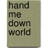 Hand Me Down World