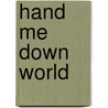 Hand Me Down World door Lloyd Jones
