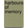 Harbours Of Memory door William McFee