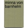 Minna Von Barnhelm door Gotthold Ephraim Lessing