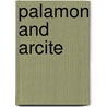 Palamon And Arcite door John Dryden