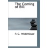 The Coming of Bill by Pelham Grenville Wodehouse