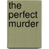 The Perfect Murder
