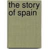 The Story Of Spain door Susan Hale