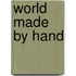 World Made By Hand