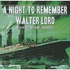 A Night To Remember door Walter Lord