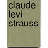 Claude Levi Strauss by Gall Collectifs